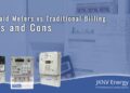 Prepaid Meters Vs Traditional Billing: Pros And Cons